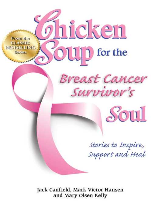 Title details for Chicken Soup for the Breast Cancer Survivor's Soul by Jack Canfield - Available